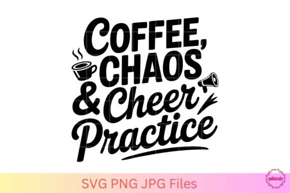 Coffee Chaos Cheer Practice SVG Graphics for Crafts