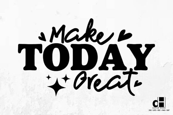 Make Today Great: Boho Motivational Quote Graphics