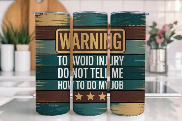 Warning Funny Quote Tumbler Wrap Graphics for Crafts